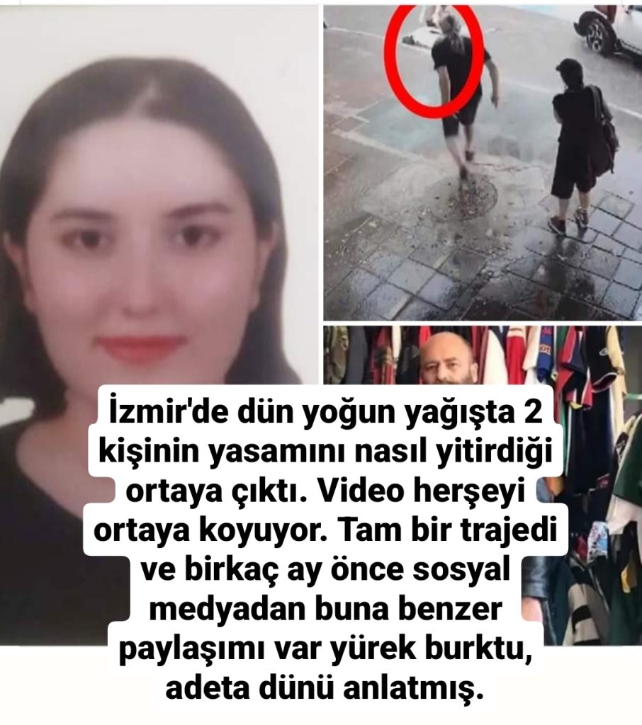 İzmir’de dün yoğun yağışta 2 kişinin yasamını nasıl yitirdiği ortaya çıktı.