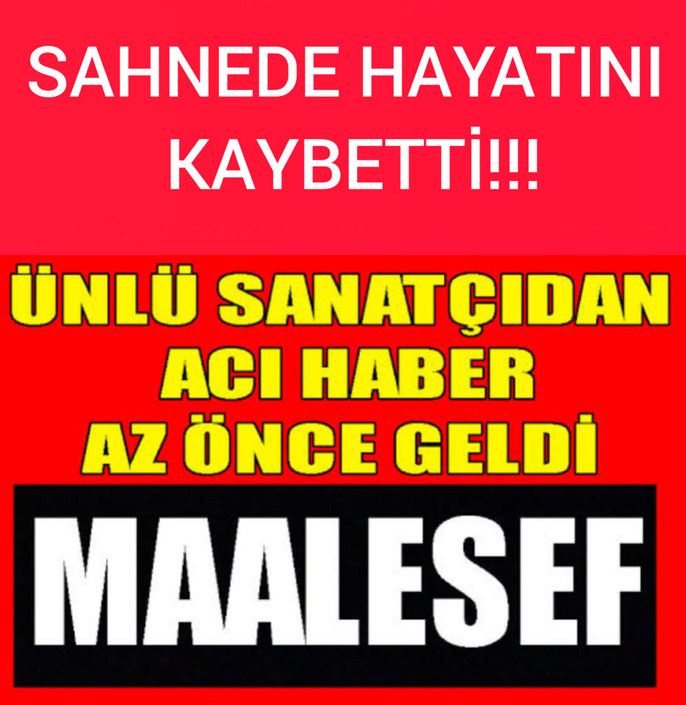 Ünlü sanatçı sahnede hayatını kaybetti