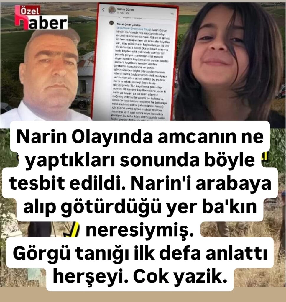 Narin Olayında amcanın ne yaptıkları sonunda böyle tesbit edildi.