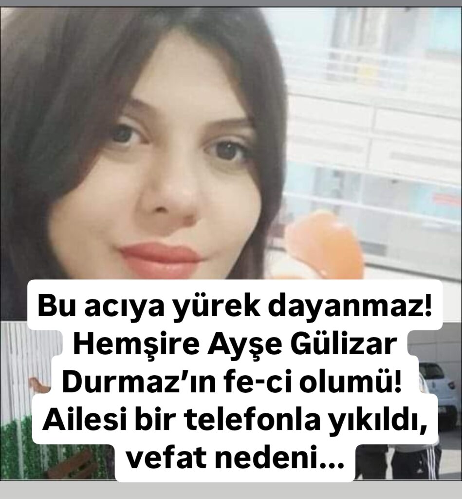 Hemşire Ayşe Gülizar Durma