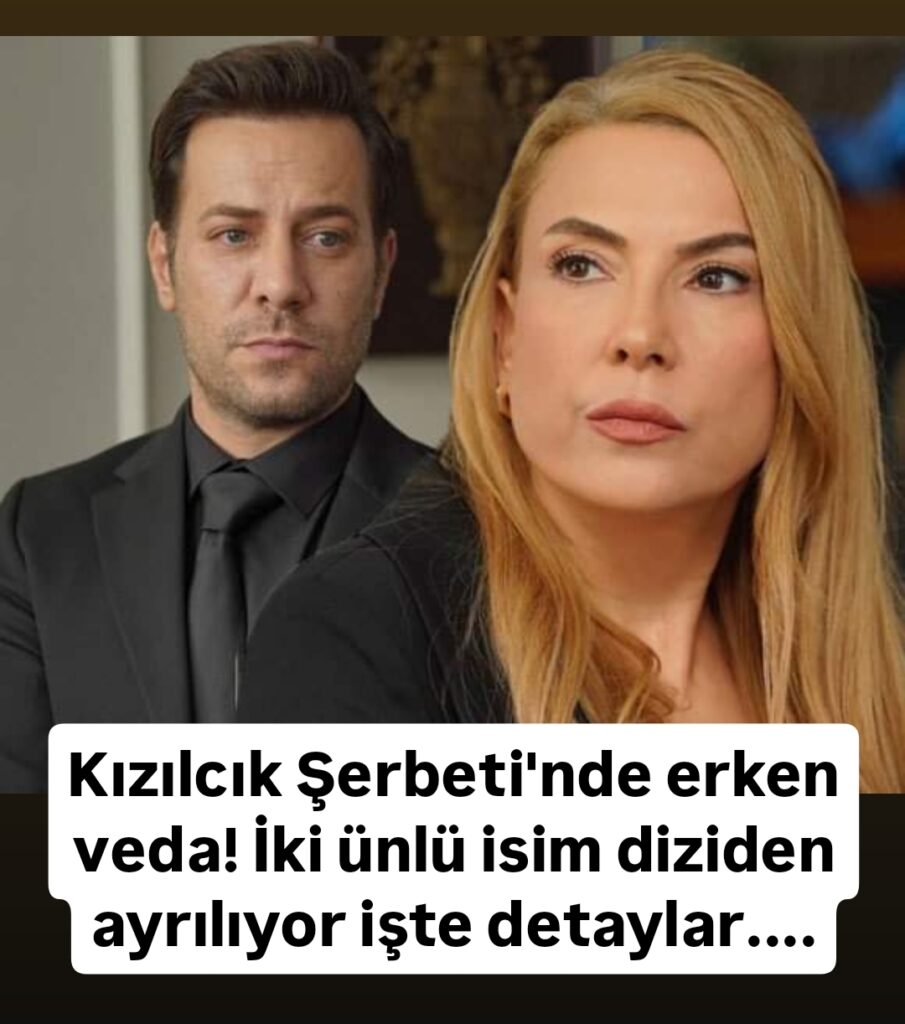 Kızılcık Şerbeti’nde erken veda!